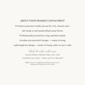 May include: Text on a cream background reads "ABOUT YOUR FRAMED CANVAS PRINT." It details features like premium matte canvas, a handcrafted wood frame, and a sawtooth hanger. The text also mentions the product is made to order.