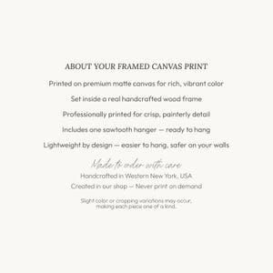 May include: A white informational graphic with black text titled ABOUT YOUR FRAMED CANVAS PRINT. It details features including premium matte canvas, a handcrafted wood frame, professional printing, a sawtooth hanger, and lightweight construction.