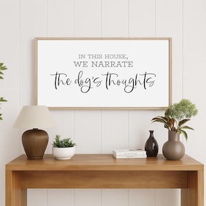 Funny Dog Quote Sign: We Narrate The Dogs Thoughts, Rustic Framed Wood Wall Decor