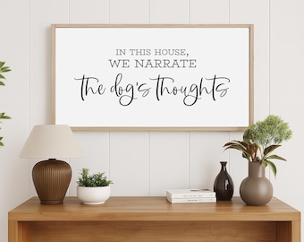 Funny Dog Quote Sign: We Narrate The Dogs Thoughts, Rustic Framed Wood Wall Decor