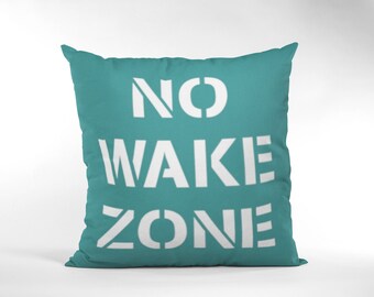 no wake zone pillow