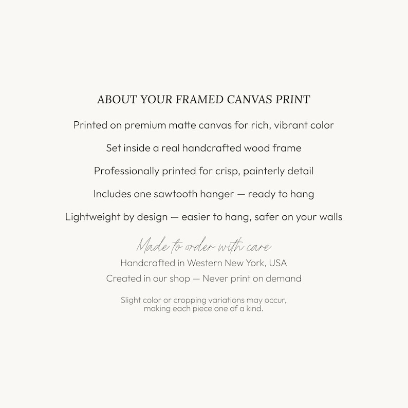 May include: Text on a cream background reads "ABOUT YOUR FRAMED CANVAS PRINT." It details features like premium matte canvas, a handcrafted wood frame, and a sawtooth hanger. The text also mentions the product is made to order.