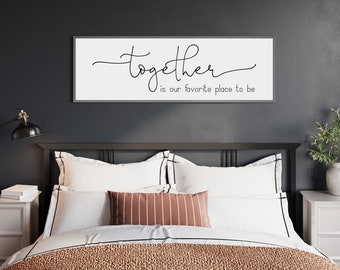 together is our favorite place to be sign,master bedroom wall decor over the bed,bedroom sign above bed,wood signs,bedroom signs,wall decor
