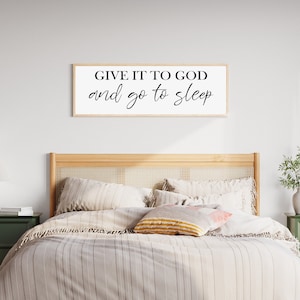 Give It To God and Go To Sleep Wood Sign - Master Bedroom Decor