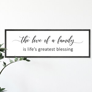 The Love of a Family is Life's Greatest Blessing Sign - Etsy