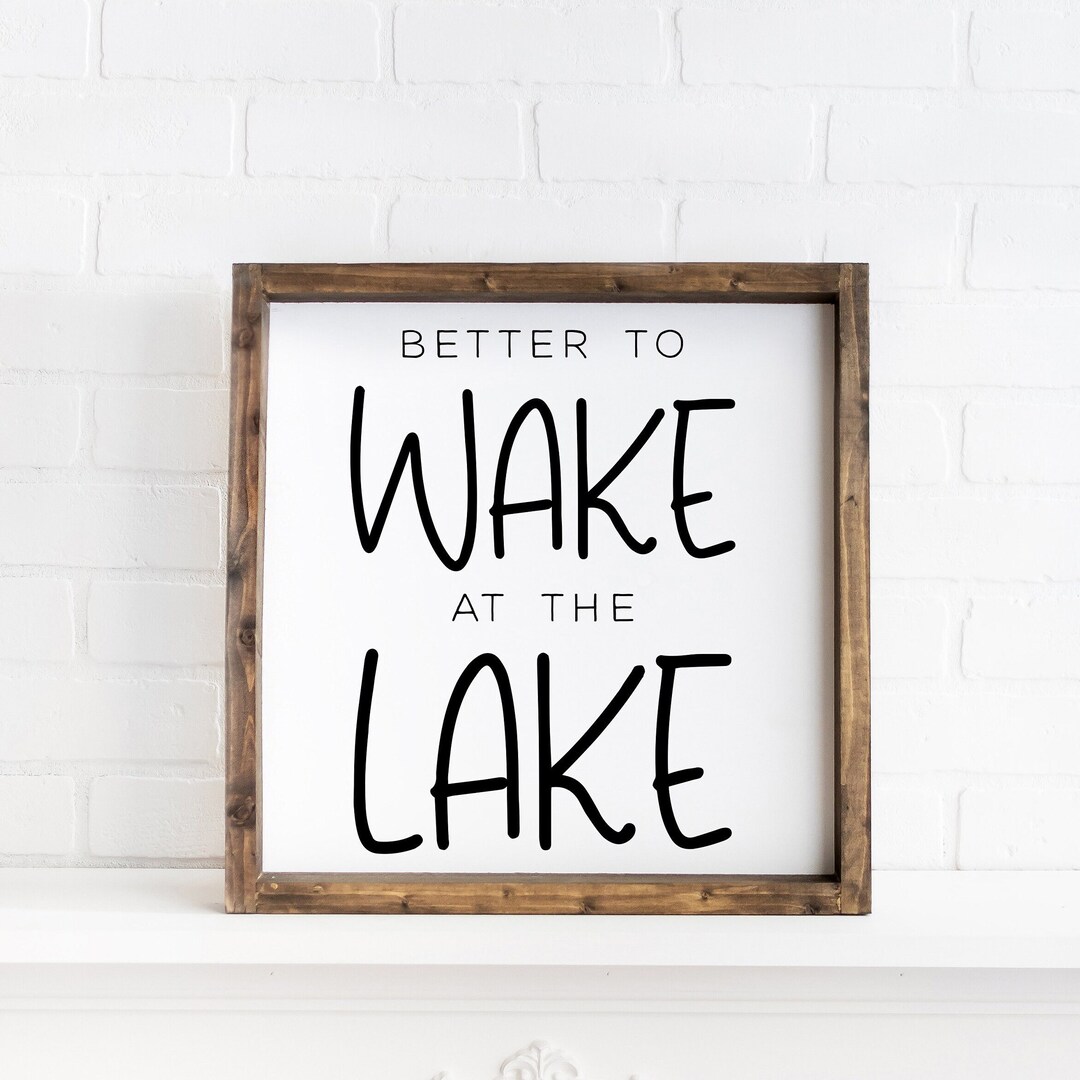 Lake House Decor, Lake Signs, Better to Wake at the Lake Sign, Lake