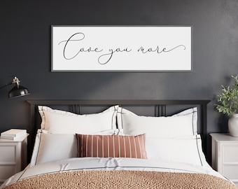 love you more wood sign for master bedroom, master bedroom wall decor, bedroom wall art over the bed, bedroom decor above bed, bedroom sign