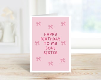Happy Birthday To My Soul Sister Card | Bestie Birthday Card | A6 Card | Forever Friend Birthday | Pink Bow Card | Best Friend Birthday