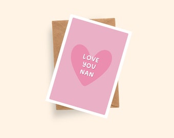 Love you Nan Card | Mother's Day Card | A6 Card | Card for Nan | Nanny Card | Love Heart Card | Best Nan Card | Nan, Nana