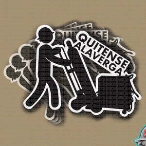 May include: Black and white sticker featuring a stick figure pushing a cart with the text "QUITENSE ALAVERGA" in white.