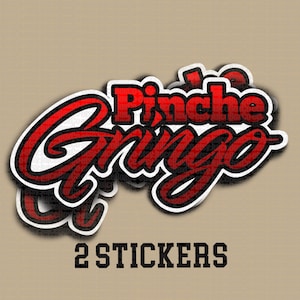 Pinche Gringo Stickers