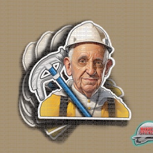May include: A sticker of a cartoon Pope wearing a hard hat and holding a pipe wrench. The sticker is white with a blue border and has the text "Hardhat Stickers" in the bottom right corner.