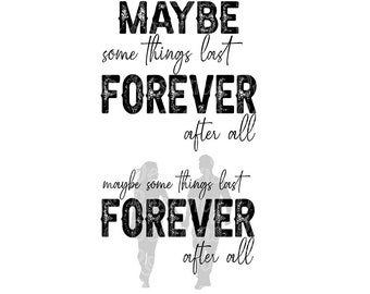 After All PNG, 2 Designs, Sublimation PNG, TShirt Design, Sublimation Transfer, Maybe Some Things Last After All PNG, Country Music
