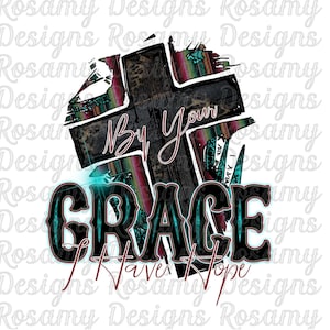 By Your Grace PNG, Sublimation PNG, TShirt Design, Design Download, Sublimation Transfer, Retro Sublimation, Country Western