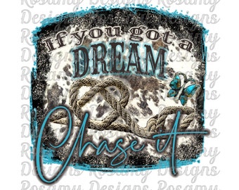 Dream Chase It PNG, Sublimation PNG, T-Shirt-Design, Design-Download, Sublimationstransfer, 'Til you can't, Country Western
