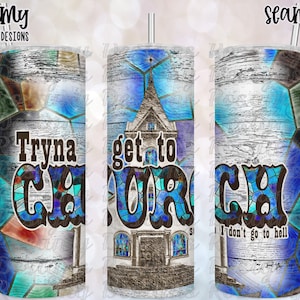 Puede incluir: Un vaso blanco con un diseño de vitral de una iglesia. El texto "Tryna get to CHURCH" está en el vaso. El texto "I don't go to hell" está en la parte inferior del vaso.