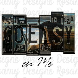 May include: A black and white graphic design with the text "Go Easy on Me" and a floral design with the text "Rosamy Designs".