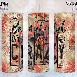 May include: A sublimation design featuring a pink and white floral pattern with the text "Beautiful, It's a Born Crazy" in black. The design is perfect for a tumbler or other sublimation projects.
