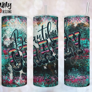 Beautiful Crazy Tumbler, Country Music Tumbler, Serape, Turquoise, Beautiful Crazy Cup, Country Western Tumbler