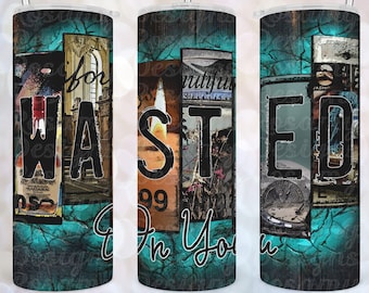 Wasted on You PNG, Seamless Tumbler Wrap, Tumbler Design, Tumbler PNG, Sublimation Tumbler, PNG 2021, Country Music, 20 oz