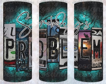 Somebody's Problem PNG, Seamless Tumbler Wrap, Tumbler Design, Tumbler PNG, Sublimation Tumbler, PNG 2021, Country Music, 20 oz