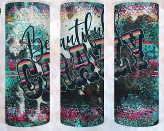 Beautiful Crazy PNG, Seamless Tumbler Wrap, Tumbler Design, 20 oz Tumbler PNG, Sublimation Tumbler, Country Music, PNG 2021