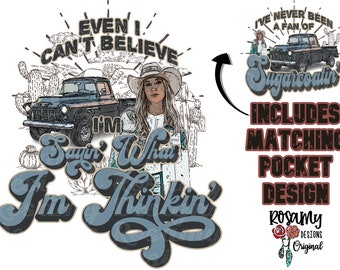 Sayin' What I'm Thinkin' PNG, 2 Designs, Pocket, Sublimation, Design Download, Retro Sublimation, Cowgirl, Country Music. Country Western