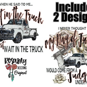 My Day Of Justice PNG, Wait In The Truck PNG, 2 Matching Designs, Sublimation PNG, Design Download, Country, Music, Country Western