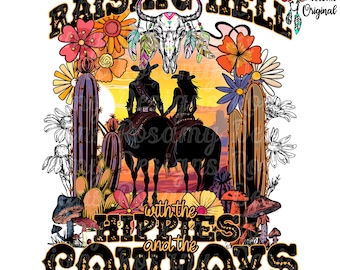 May include: A colorful graphic design with a sunset background featuring two silhouettes of people riding horses. The text "Raising Hell with the Hippies and the Cowboys" is in black and yellow.