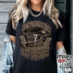 If I&#39;m The Problem Shirt, Bella Canvas, Leopard, Long Horn, Western Shirt, Retro T-shirt, Country Music Shirt, Concert Shirt, Aesthetic