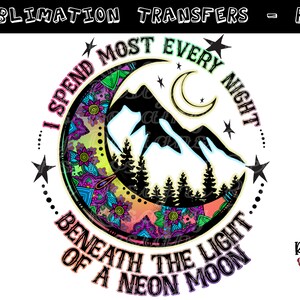 Neon Moon, RTS Sublimation Transfer, T Shirt Transfer, Country Western, Mountain, Country Music, Retro, Concert