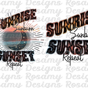 May include: Sunrise Sunburn Sunset Repeat graphic design with a sunset and moon illustration. The text is in a retro style with a distressed look.
