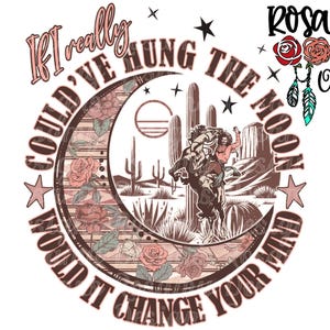 Op de afbeelding: Een roze en bruin grafisch ontwerp met een wassende maan en een cowboy die op een paard rijdt. De tekst luidt "Als ik de maan echt had kunnen ophangen, zou het je mening veranderen?"