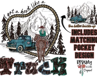 May include: A graphic design featuring a teal vintage truck, a person riding a horse, and a mountain scene. Text includes "I got a heart like a" and "Truck." Additional text states "You better buckle up" and "Includes Matching Pocket Design."