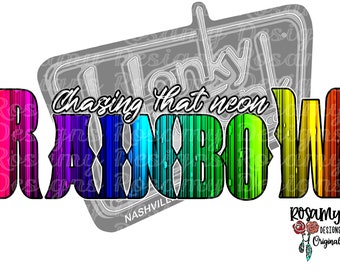 Chasing That Neon Rainbow PNG, Sublimation PNG, TShirt Design, Design Download, Sublimation Transfer, Retro Sublimation, Country Western