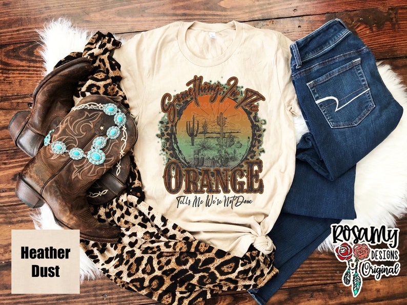 Something In The Orange, Graphic Tee, Country Western, Tee Shirt, T Shirt, Country Music, Concert, Something In the Orange Shirt 