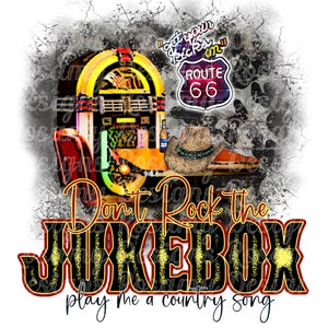 Don&#39;t Rock the Jukebox PNG, Sublimation PNG, TShirt Design, Design Download, Sublimation Transfer, Retro Sublimation, Country Western