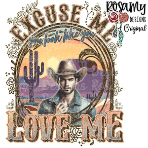 You Look Like You Love Me PNG, Sublimation PNG, Shirt Design, Design Download, Cowboy, Retro Excuse Me, Country Music, Country Western