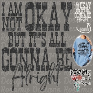 Może przedstawiać: Wzór na szary T-shirt z czarnym tekstem, który brzmi "Nie jestem w porządku, ale wszystko będzie dobrze". Wzór jest zużyty i ma vintage'owy wygląd.