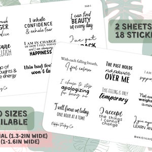 May include: Two sheets of stickers with positive affirmations. The stickers are white with black text. The text includes phrases like "I am so much stronger than I realize", "I inhale confidence & exhale fear", "I can find beauty in every day", "I've got this", "With each falling breath, I feel calmer", "The past holds no power over me", "This feeling is only temporary", "I accept the things I cannot change", "I am learning to support my best self", "Not everything that weighs me down is mine to carry", "I give myself space to learn and grow".