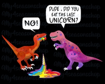 Funny Did You Eat the Last Unicorn Png 