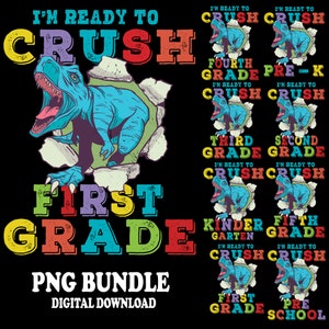Back to School Boys Png Bundle I&#39;m Ready To Crush Dinosaur T-rex PNG Bundle, Grade SVG Bundle T-Rex Dinosaur Boys Cool Back To school Bundle