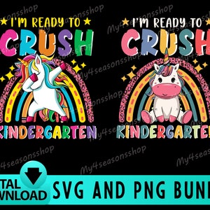 I&#39;m Ready To Crush Kindergarten Png ,I&#39;m Ready To Crush Kindergarten SVG Unicorn with Rainbow, Back To School Png, Unicorn Girls design