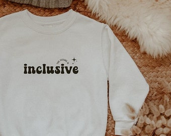 TODDLER // The Future Is Inclusive - Sweatshirt