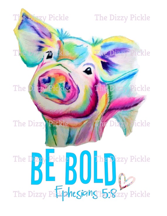 Download Sublimation Watercolor Pig Be Bold Design Png Jpeg Etsy