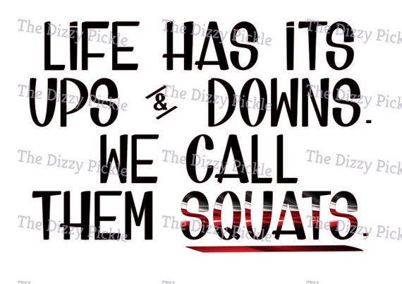 Workout Life S Ups And Downs Squat Sublimation Design Etsy