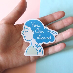 Vinyl Sticker You Are Loved, Self Love Stickers, Motivational Quote, Love Yourself Affirmation Art, Blue Decal image 7