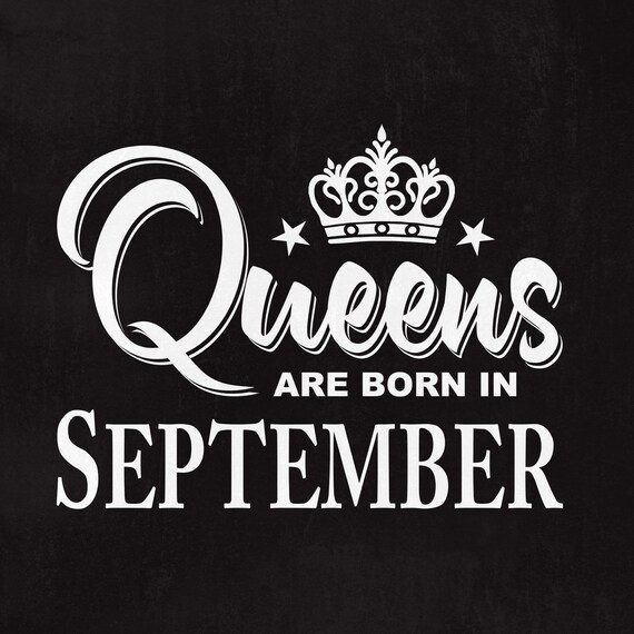 Queens are born in September, Queens svg, September Svg, Svg files, Cut files, Instant download.