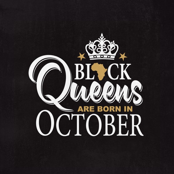 Black Queens nacen en octubre, Black Queens svg, Black Queens, OctoberSvg, archivos Svg, Cortar archivos, Descarga instantánea.