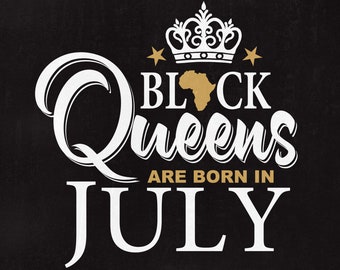 Les reines noires sont nées en juillet, svg Black Queens, Black Queens, juillet Svg, fichiers Svg, fichiers coupés, téléchargement immédiat.